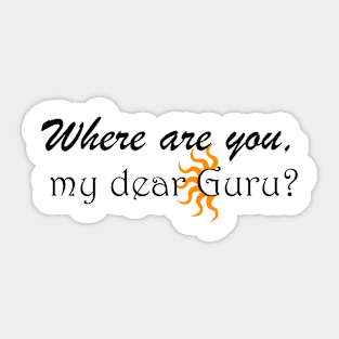 Where are you, my dear Guru? Sticker